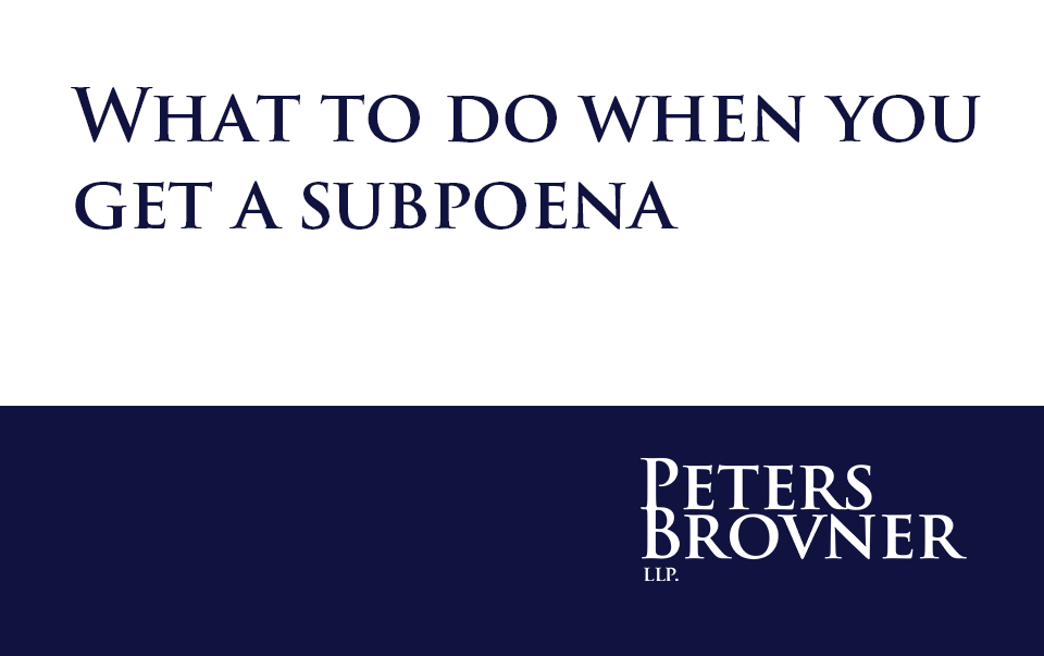 What to do when you get a subpoena