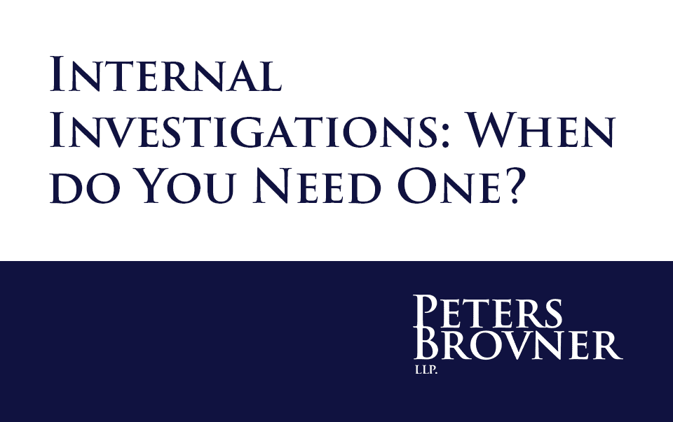 Internal Investigations- When do You Need One