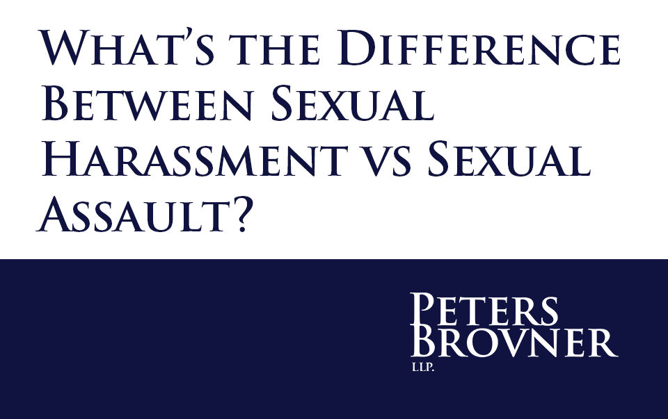 What’s the Difference Between Sexual Harassment vs Sexual Assault?