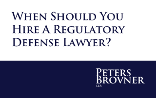 When Should You Hire A Regulatory Defense Lawyer?