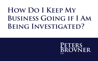 How Do I Keep My Business Going if I Am Being Investigated?