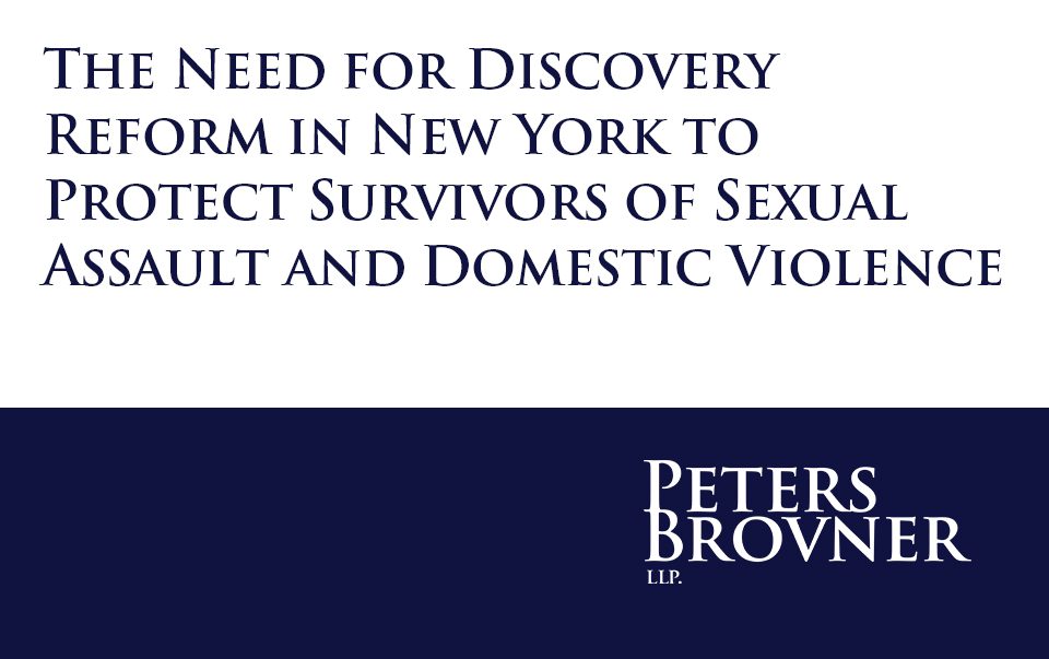 The Need for Discovery Reform in New York to Protect Survivors of Sexual Assault and Domestic Violence and other crime victims