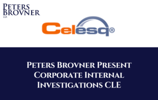 Peters Brovner Present Corporate Internal Investigations CLE